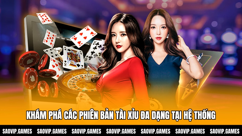 Khám phá các phiên bản Tài xỉu đa dạng tại hệ thống