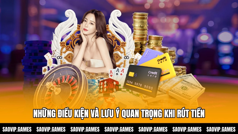 Những điều kiện và lưu ý quan trọng khi rút tiền