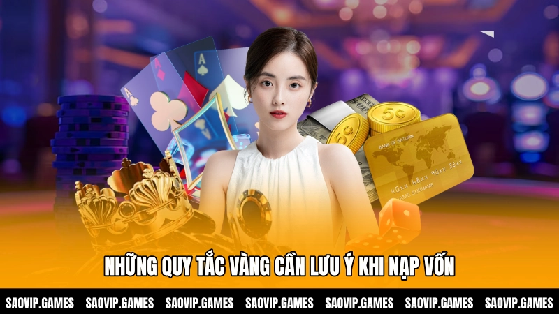 Những quy tắc vàng cần lưu ý khi nạp vốn