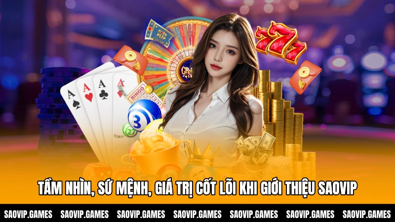 Tầm nhìn, sứ mệnh, giá trị cốt lõi khi giới thiệu Saovip Tầm nhìn, sứ mệnh, giá trị cốt lõi khi giới thiệu Saovip